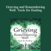 David Kessler – Grieving and Remembering Well Tools for Healing