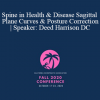 Deed Harrison - Spine in Health & Disease Sagittal Plane Curves & Posture Correction | Speaker: Deed Harrison DC