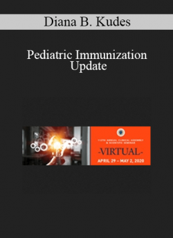 Diana B. Kudes - Pediatric Immunization Update