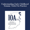 Elesia N Hines - Understanding Early Childhood Trauma: Tools For Practice