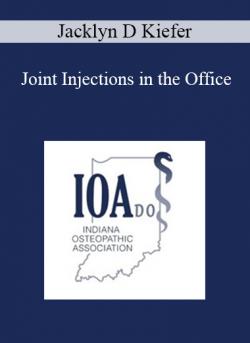 Jacklyn D Kiefer - Joint Injections in the Office