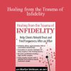 Marilyn Verbiscer – Healing from the Trauma of Infidelity Help Clients Rebuild Trust and Find Forgiveness After an Affair