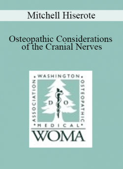 Mitchell Hiserote - Osteopathic Considerations of the Cranial Nerves