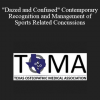 Paul Saenz - "Dazed and Confused" Contemporary Recognition and Management of Sports Related Concussions