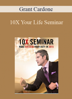 10X Your Life Seminar - Grant Cardone