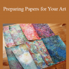 Bebe Keith - Preparing Papers for Your Art