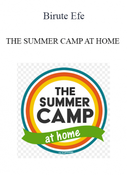 Birute Efe - THE SUMMER CAMP AT HOME