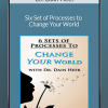 Dr. Dain Heer - Six Set of Processes to Change Your World