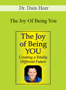 Dr. Dain Heer - The Joy Of Being You