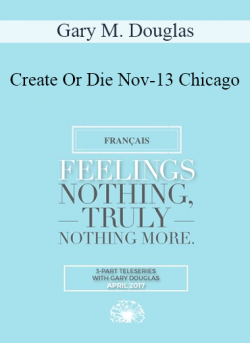Gary M. Douglas - Create Or Die Nov-13 Chicago