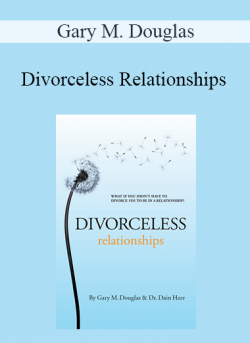 Gary M. Douglas - Divorceless Relationships