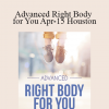 Gary M. Douglas & Donnielle Carter - Advanced Right Body for You Apr-15 Houston