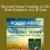 Gary M. Douglas & Dr. Dain Heer - Beyond Abuse Creating a Life from Kindness Joy & Ease