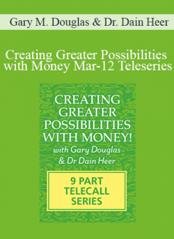 Gary M. Douglas & Dr. Dain Heer - Creating Greater Possibilities with Money Mar-12 Teleseries