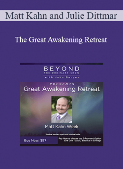 Matt Kahn and Julie Dittmar - The Great Awakening Retreat