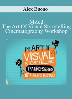 MZed: The Art Of Visual Storytelling - Cinematography Workshop - Alex Buono