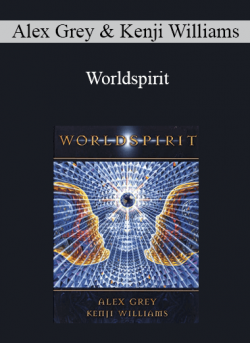 Alex Grey and Kenji Williams - Worldspirit