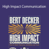 Bert Decker – High Impact Communication