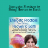 Mona Delfino - Energetic Practices to Bring Heaven to Earth