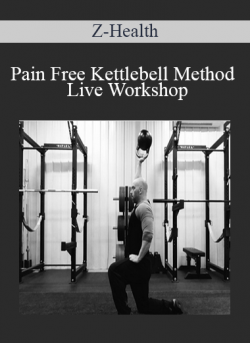 Pain Free Kettlebell Method - Live Workshop - Z-Health
