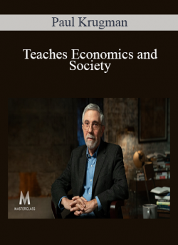 Teaches Economics and Society - Paul Krugman