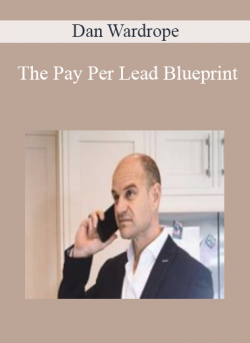 The Pay Per Lead Blueprint - Dan Wardrope