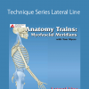 Tom Myers - Technique Series: Lateral Line