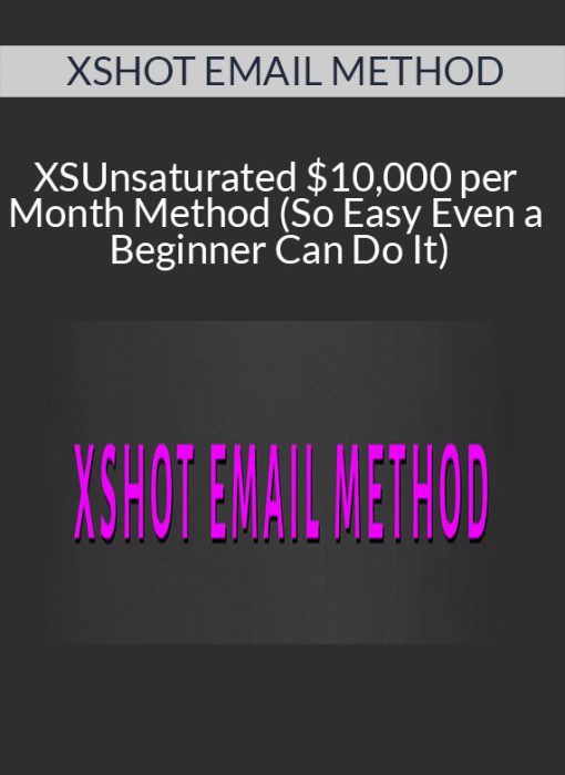 XSHOT EMAIL METHOD - Unsaturated $10,000 per Month Method (So Easy Even a Beginner Can Do It)