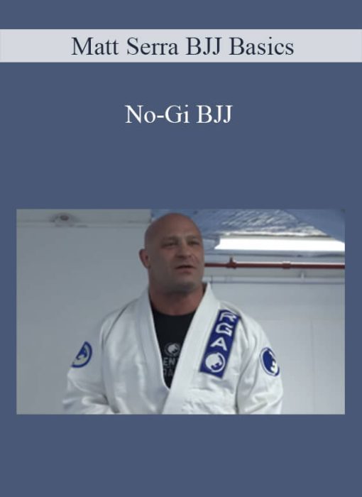 Matt Serra BJJ Basics – No-Gi BJJ