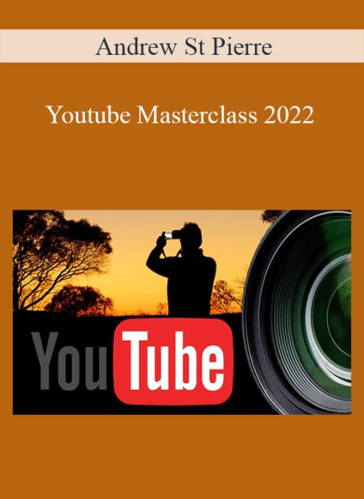 Andrew St Pierre - Youtube Masterclass 2022
