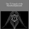 Baal Kadmon - The 72 Angels of the Shemhamephorash