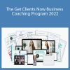 Maria Wendt - The Get Clients Now Business Coaching Program 2022