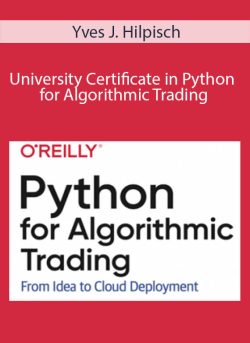 Yves J. Hilpisch - University Certificate in Python for Algorithmic Trading